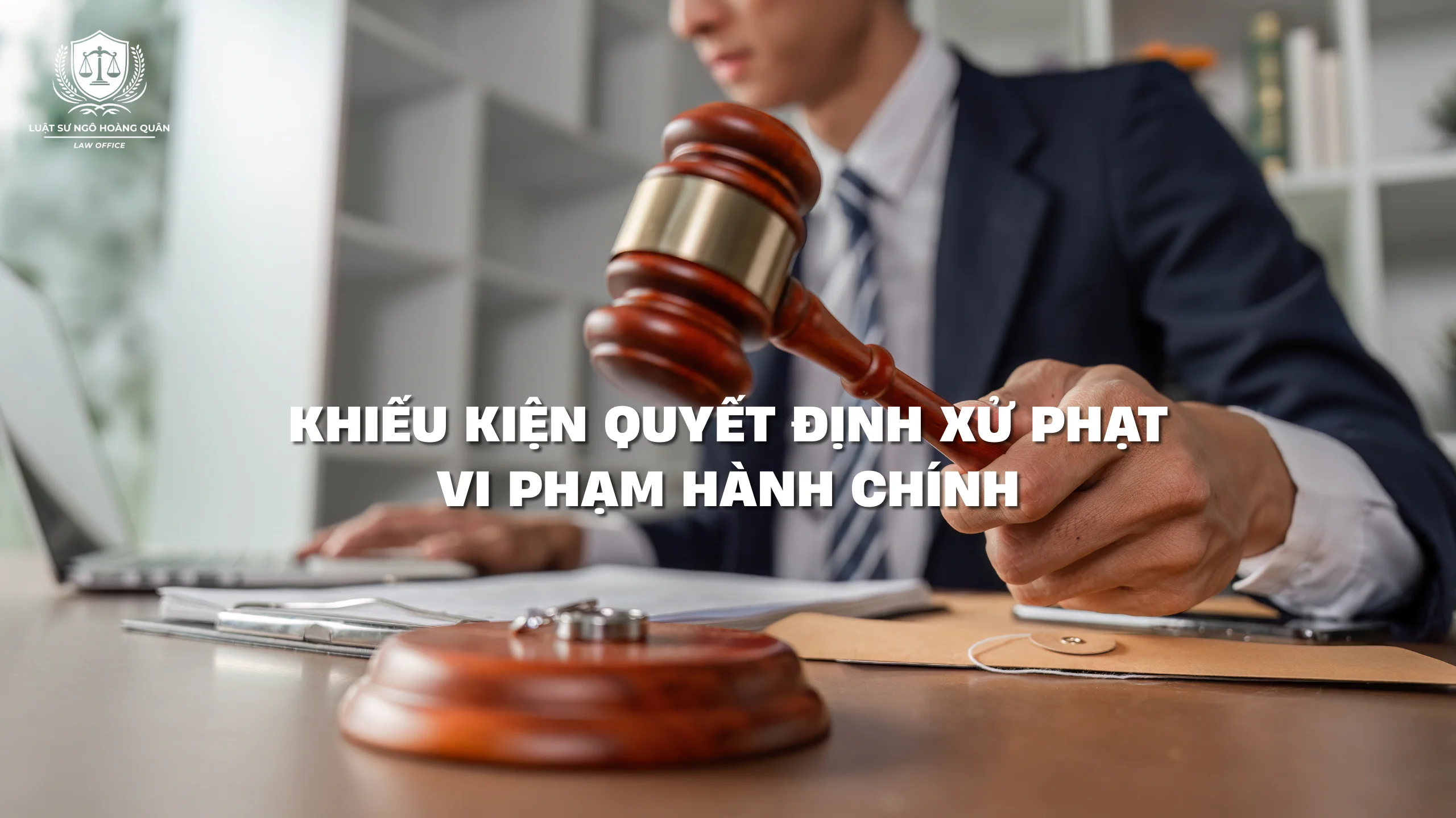 khieu-kien-quyet-dinh-xu-phat-vi-pham-hanh